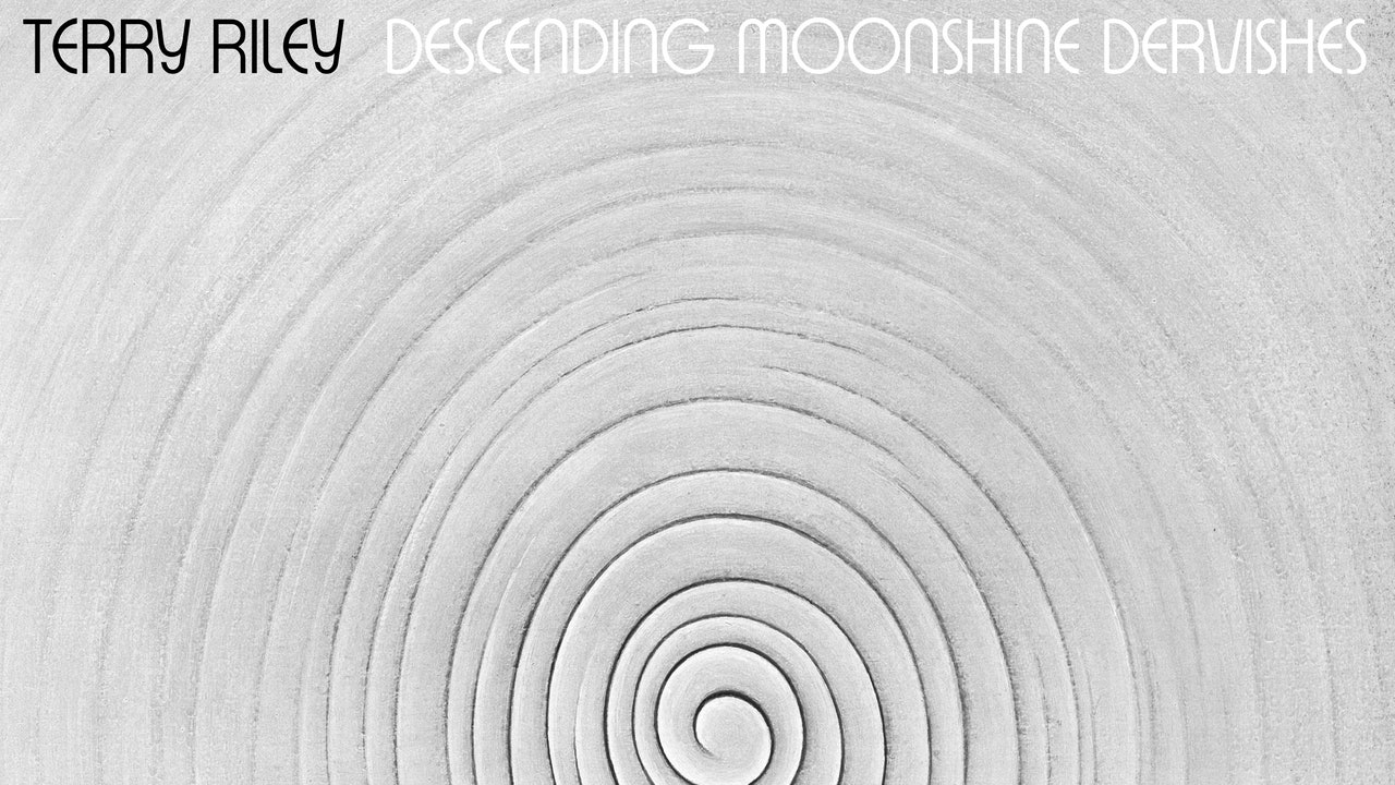 Terry Riley: Descending Moonshine Dervishes Album Review