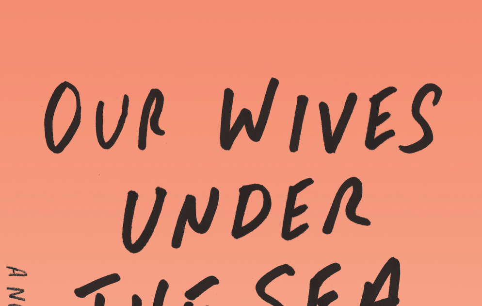 Our Wives Under the Sea – Julie Armfield